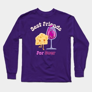 Best Friends Forever Wine & Cheese Wine Lover Drinker Long Sleeve T-Shirt